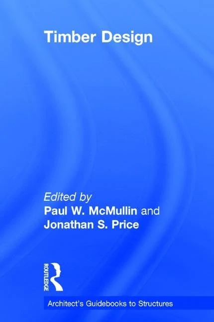 Timber Design (Architect's Guidebooks to Structures)