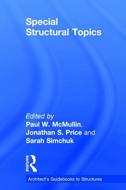 Special Structural Topics (Architect's Guidebooks to Structures)