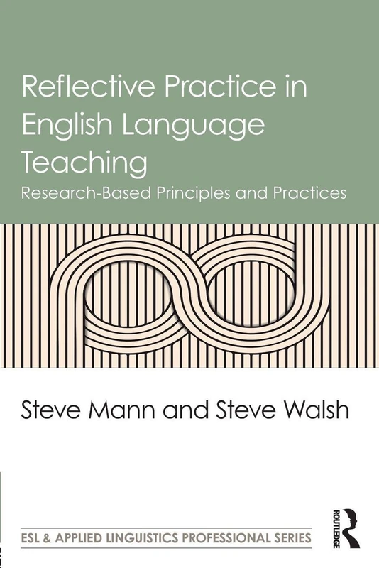 Reflective Practice in English Language Teaching: Research-Based Principles and Practices (ESL & Applied Linguistics Professional Series)
