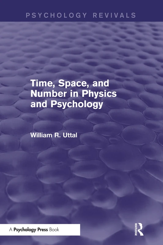 Routledge Time, Space, and Number in Physics and Psychology