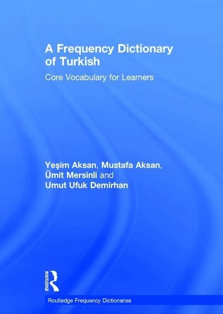 A Frequency Dictionary of Turkish: Core Vocabulary for Learners (Routledge Frequency Dictionaries)