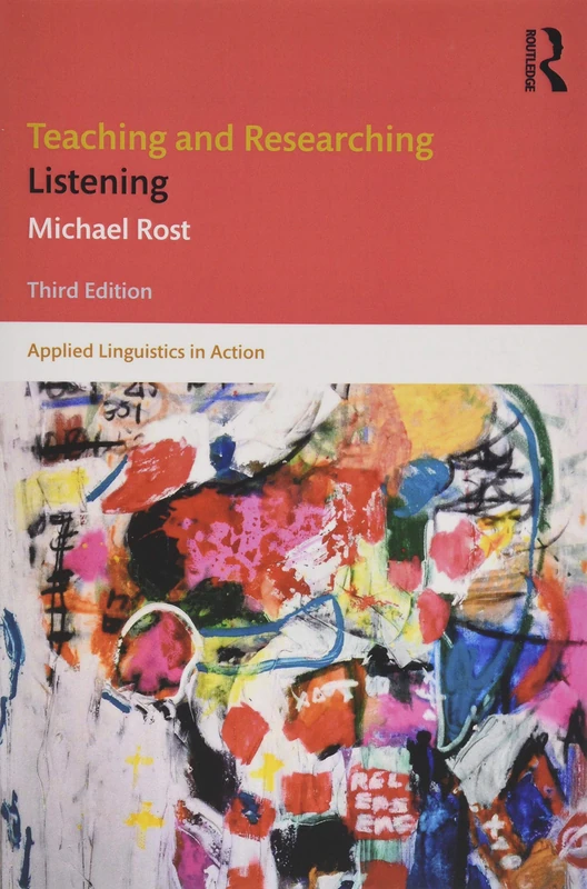 Teaching and Researching Listening: Third Edition (Applied Linguistics in Action)