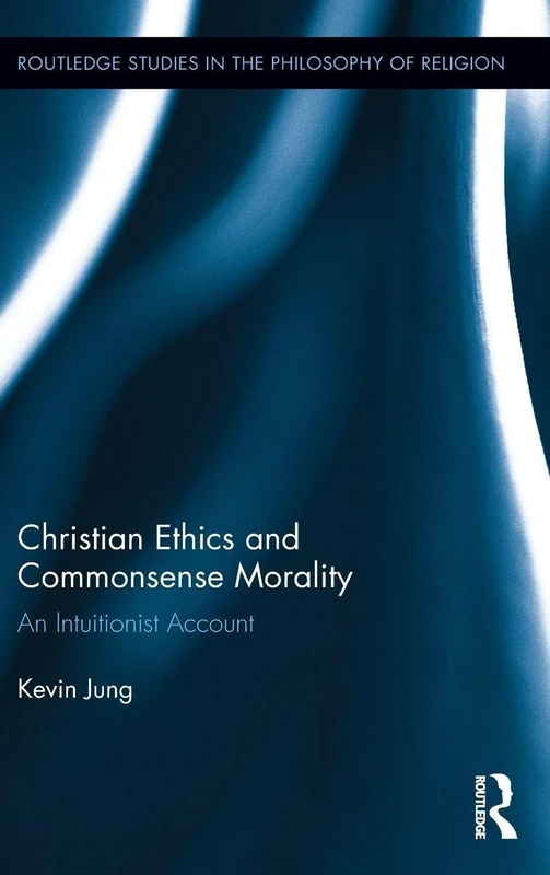 Routledge Christian Ethics and Commonsense Morality Book