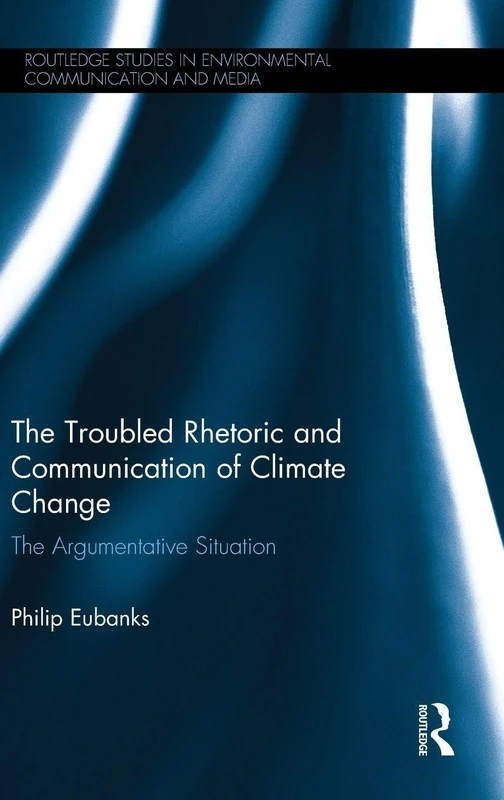Routledge - The Troubled Rhetoric of Climate Change Book