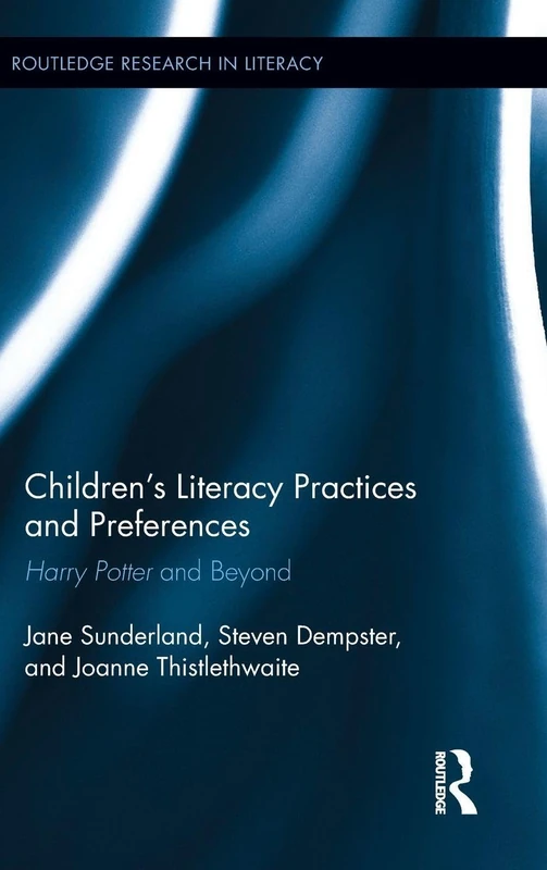 Children's Literacy Practices and Preferences: Harry Potter and Beyond: 8 (Routledge Research in Literacy)