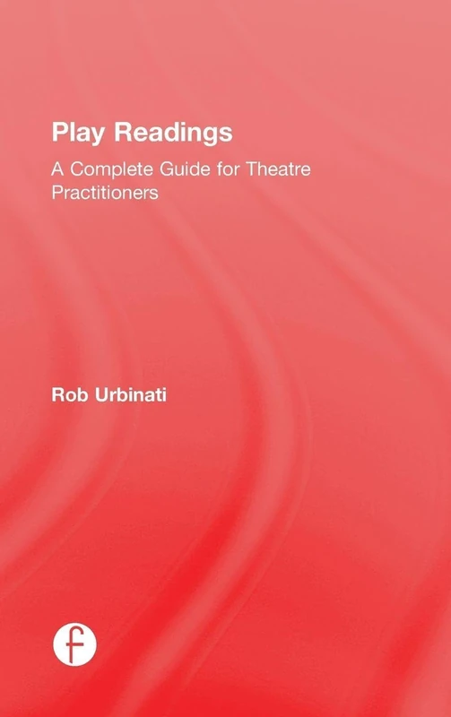 Play Readings: A Complete Guide for Theatre Practitioners