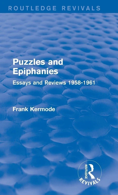 Routledge Puzzles and Epiphanies - Frank Kermode Essays