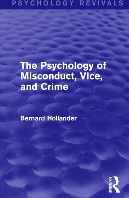 Routledge - The Psychology of Misconduct, Vice, and Crime