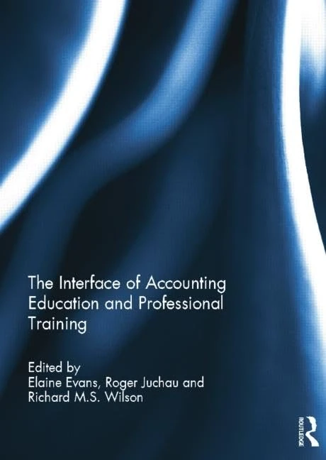 The Interface of Accounting Education and Professional Training (Special issue books from 'Accounting Education: an international journal')