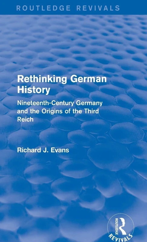 Routledge Rethinking German History - Nineteenth-Century Germany