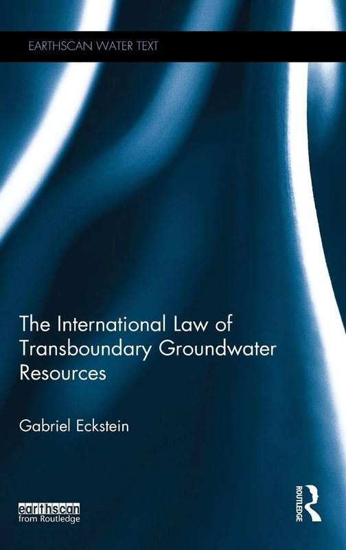 Routledge - The International Law of Transboundary Groundwater