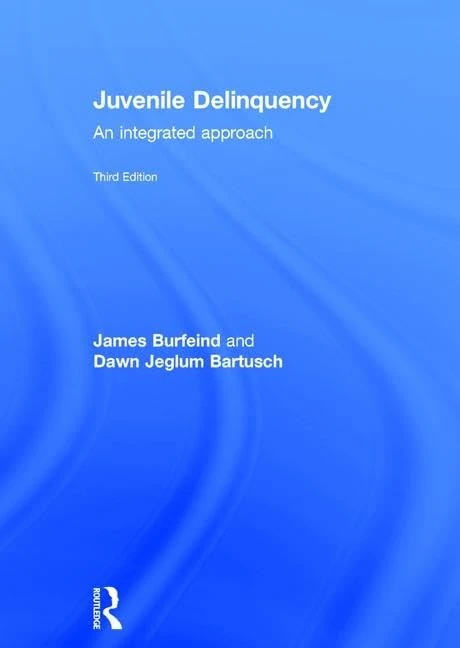 Routledge Juvenile Delinquency: An Integrated Approach Book