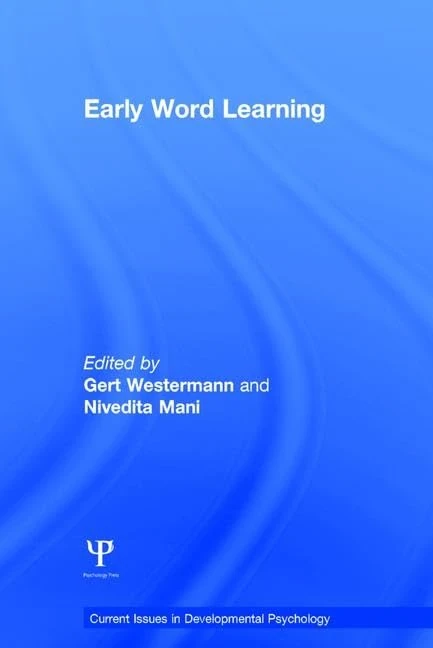 Early Word Learning (Current Issues in Developmental Psychology)