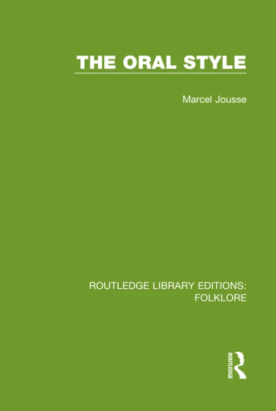 The Oral Style (RLE Folklore) (Routledge Library Editions: Folklore)