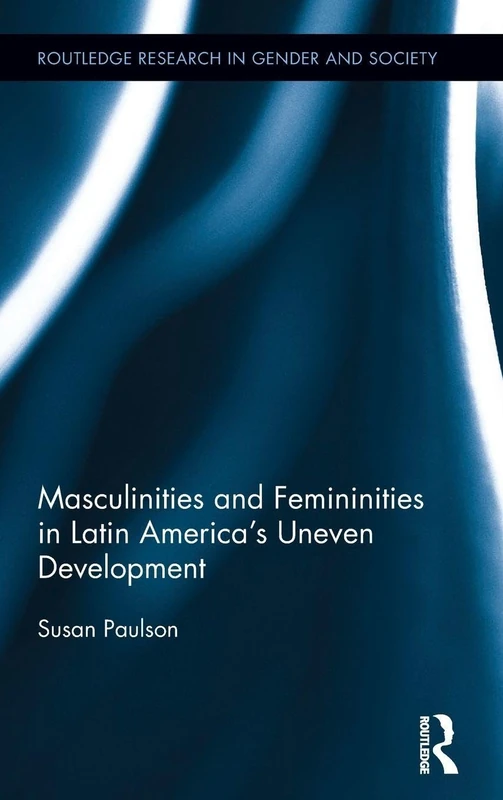 Routledge Masculinities and Femininities in Latin America