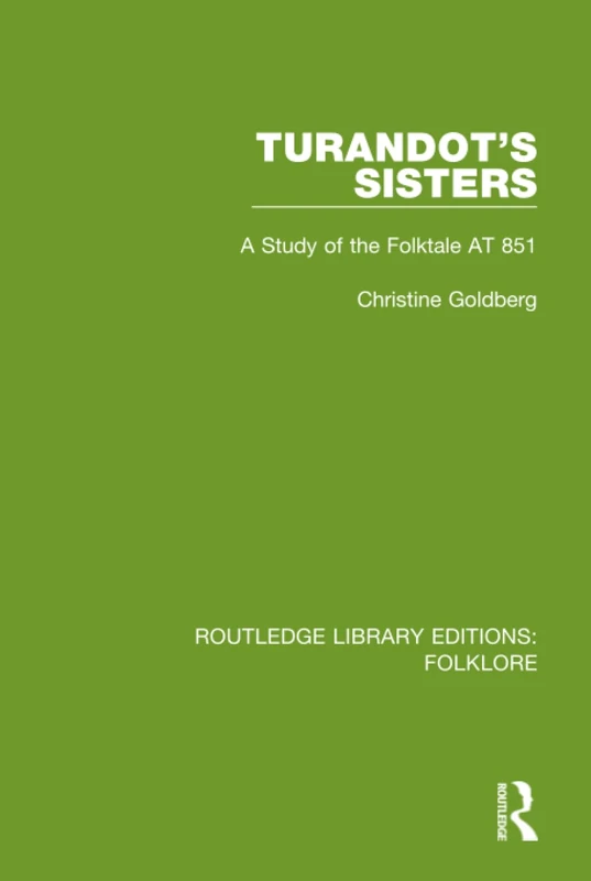 Turandot's Sisters (RLE Folklore): A Study of the Folktale AT 851: Volume 16 (Routledge Library Editions: Folklore) - Image 1