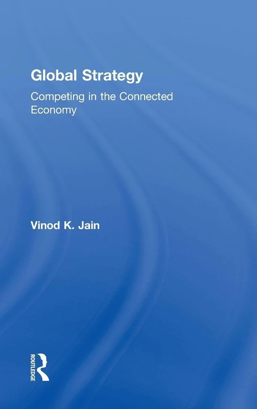 Routledge Global Strategy: Competing in the Connected Economy