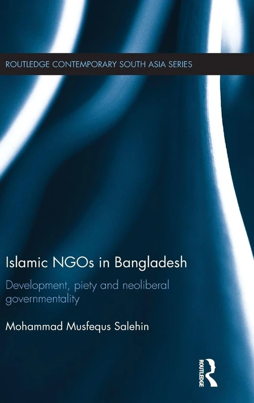 Routledge Islamic NGOs in Bangladesh - South Asia Series