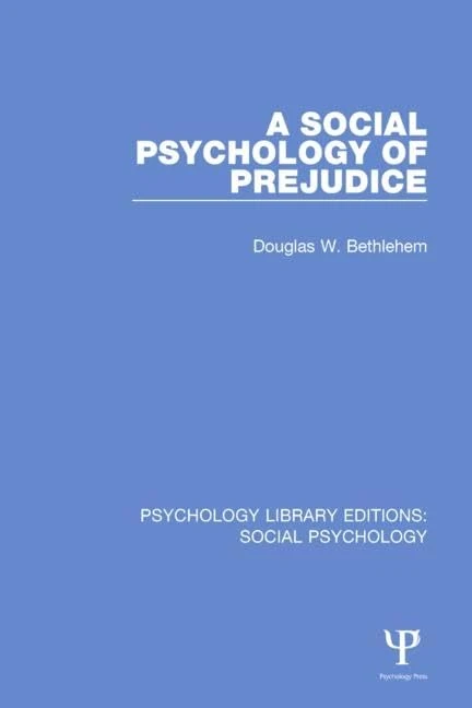 A Social Psychology of Prejudice: 3 (Psychology Library Editions: Social Psychology)