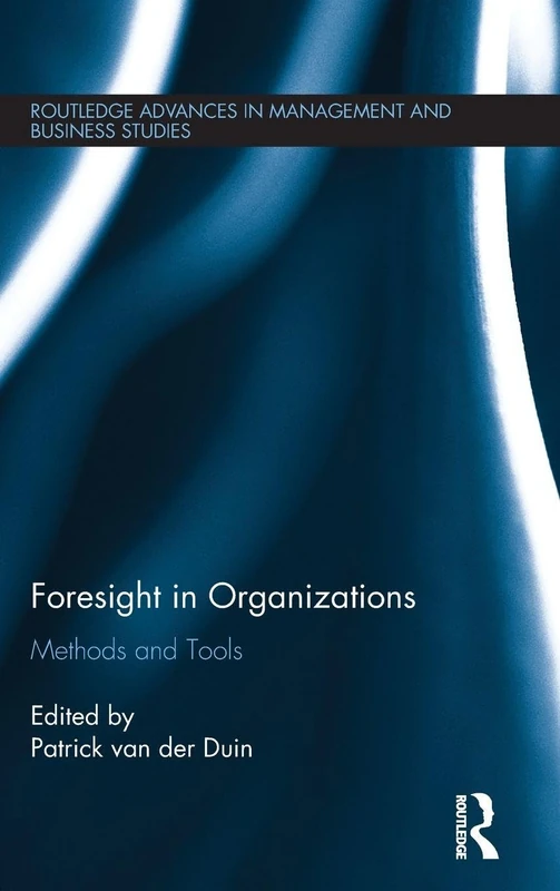 Routledge Foresight in Organizations: Methods and Tools