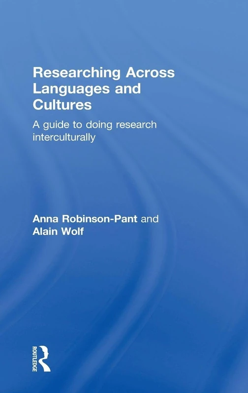 Researching Across Languages and Cultures: A guide to doing research interculturally