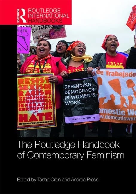 The Routledge Handbook of Contemporary Feminism (Routledge International Handbooks)