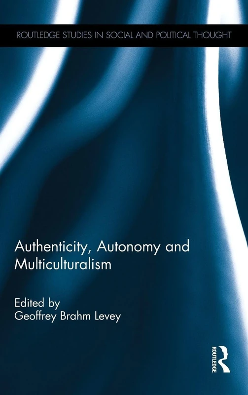 Routledge Authenticity, Autonomy and Multiculturalism Book