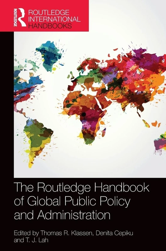 The Routledge Handbook of Global Public Policy and Administration (Routledge International Handbooks)