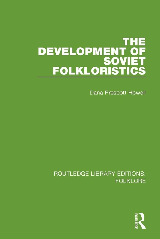 The Development of Soviet Folkloristics Pbdirect (Routledge Library Editions: Folklore)