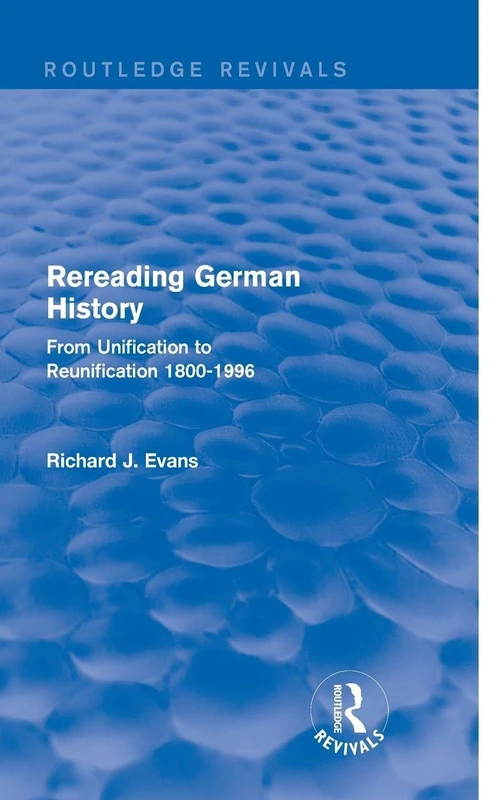 Routledge Rereading German History: 1800-1996 Book