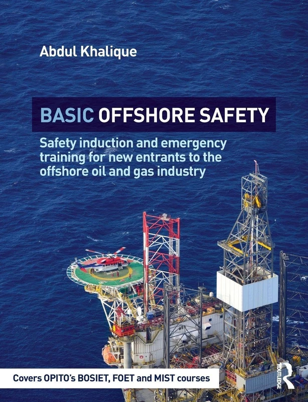 Basic Offshore Safety: Safety induction and emergency training for new entrants to the offshore oil and gas industry
