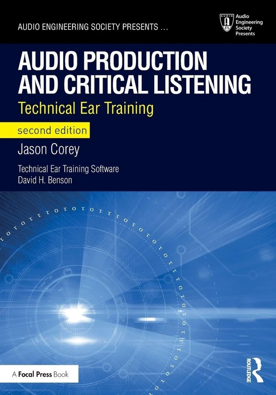 Audio Production and Critical Listening: Technical Ear Training (Audio Engineering Society Presents)