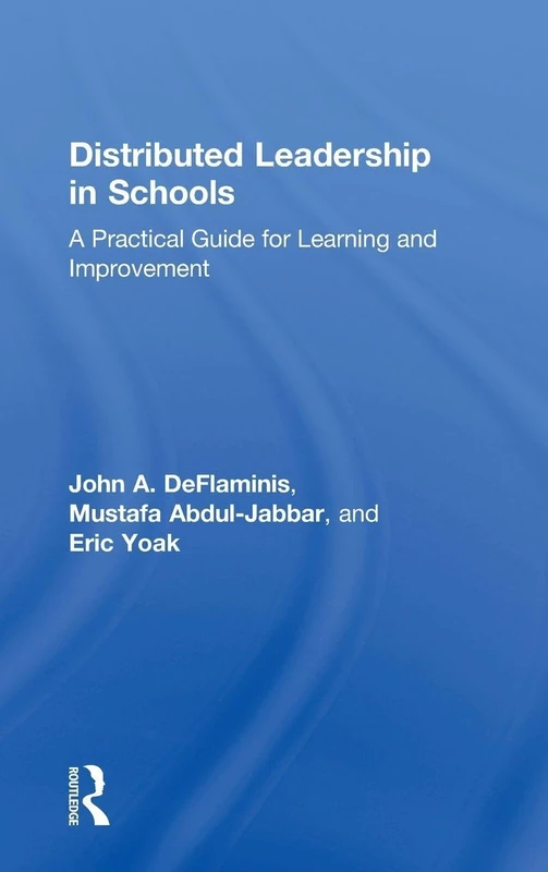 Distributed Leadership in Schools: A Practical Guide for Learning and Improvement (Eye on Education)