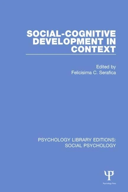 Social-Cognitive Development in Context: 27 (Psychology Library Editions: Social Psychology)