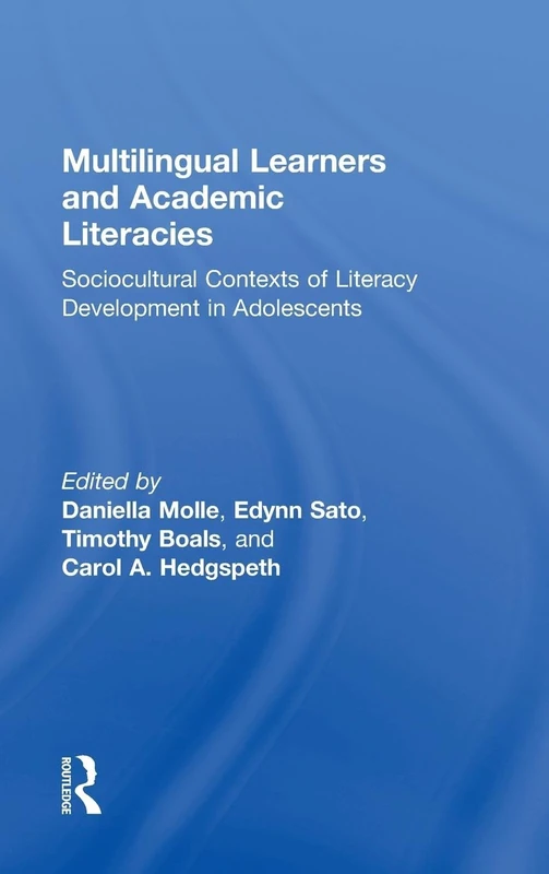 Multilingual Learners and Academic Literacies: Sociocultural Contexts of Literacy Development in Adolescents