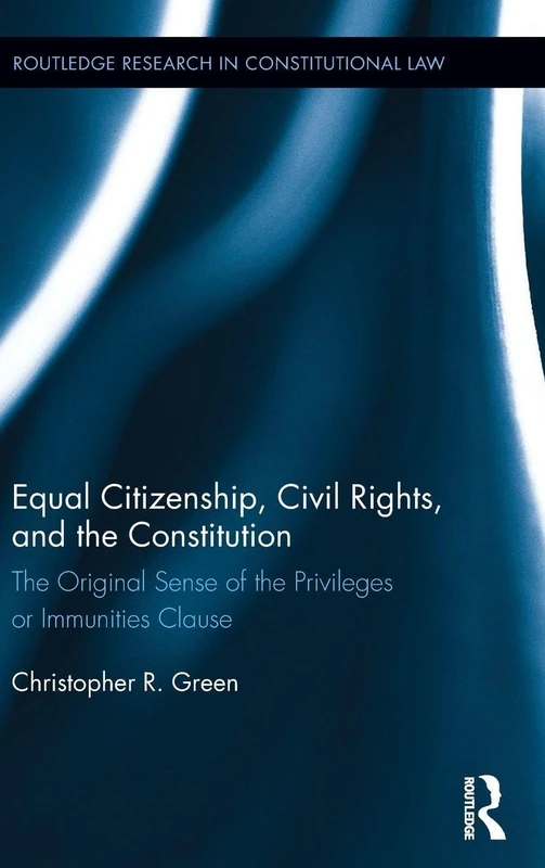 Routledge Equal Citizenship, Civil Rights, and the Constitution