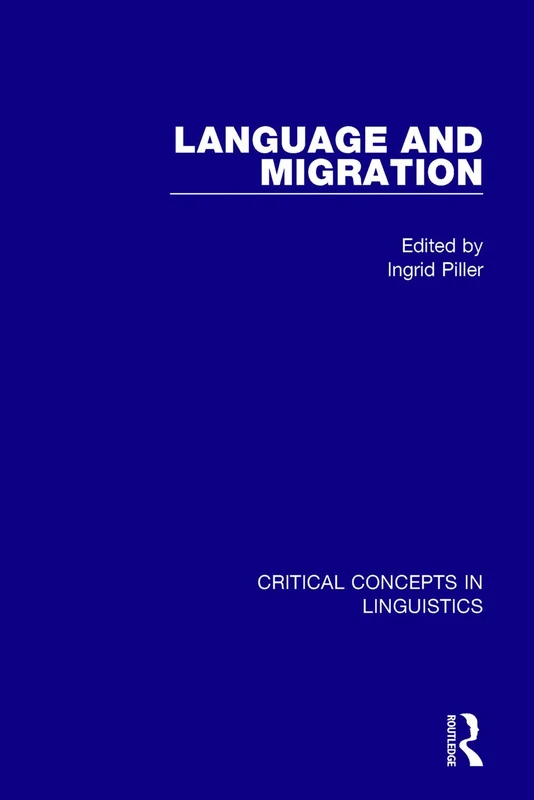 Language and Migration Vol I: 1 (Critical Concepts in Linguistics)
