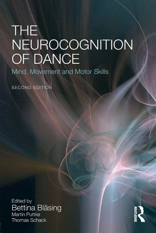 Routledge - The Neurocognition of Dance: Mind and Movement