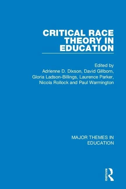 Critical Race Theory in Education (4-vol. set) (Major Themes in Education)