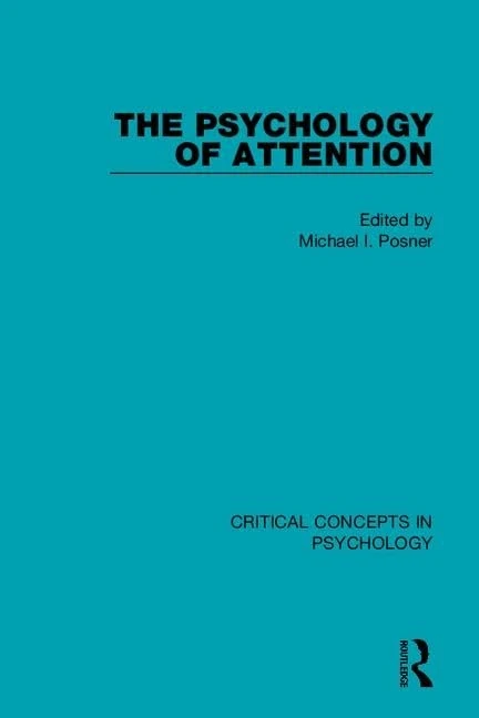 The Psychology of Attention (Critical Concepts in Psychology)