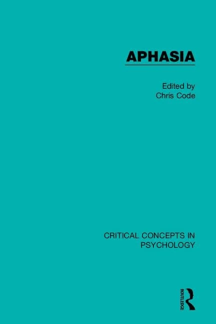 Aphasia (Critical Concepts in Psychology)