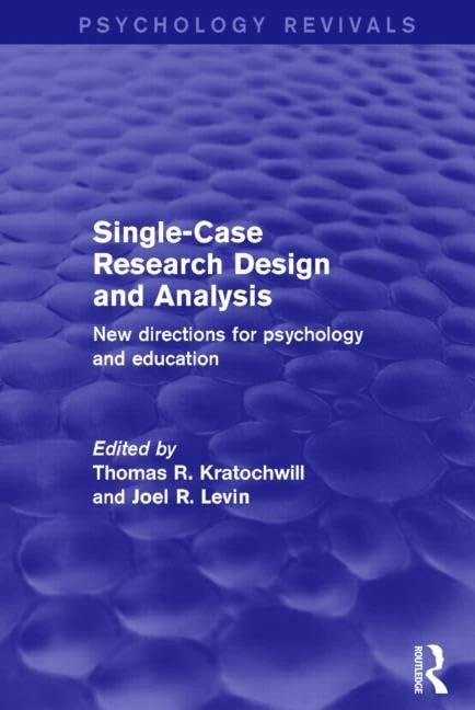 Routledge Single-Case Research Design and Analysis Book