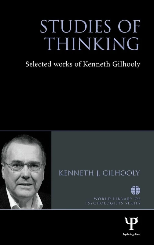 Routledge Studies of Thinking: Selected Works of Kenneth Gilhooly