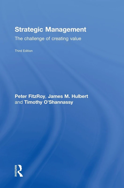 Strategic Management: The Challenge of Creating Value