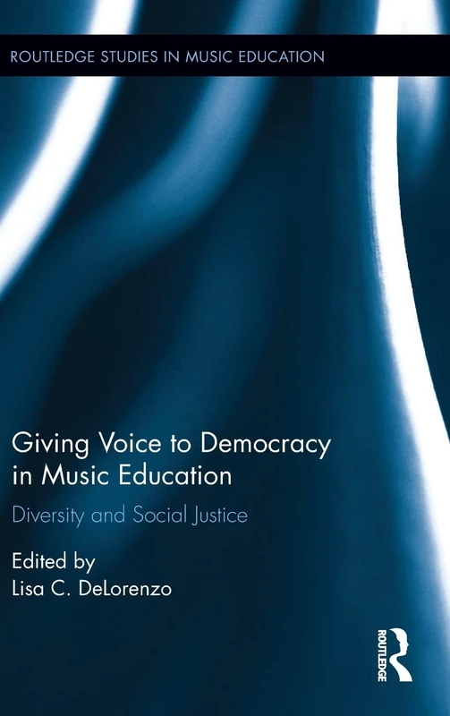 Routledge Giving Voice to Democracy in Music Education Book