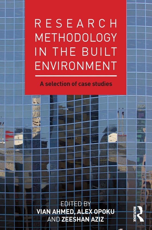 Research Methodology in the Built Environment: A Selection of Case Studies