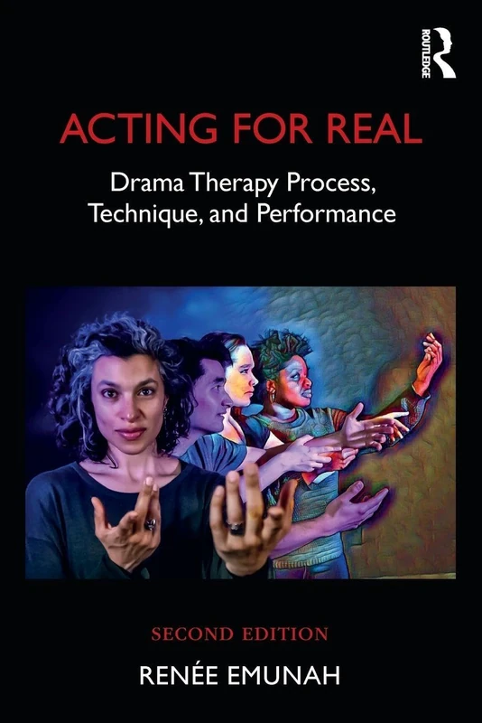 Acting For Real: Drama Therapy Process, Technique, And Performance