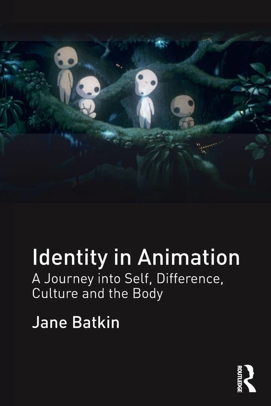 Identity in Animation: A Journey into Self, Difference, Culture and the Body