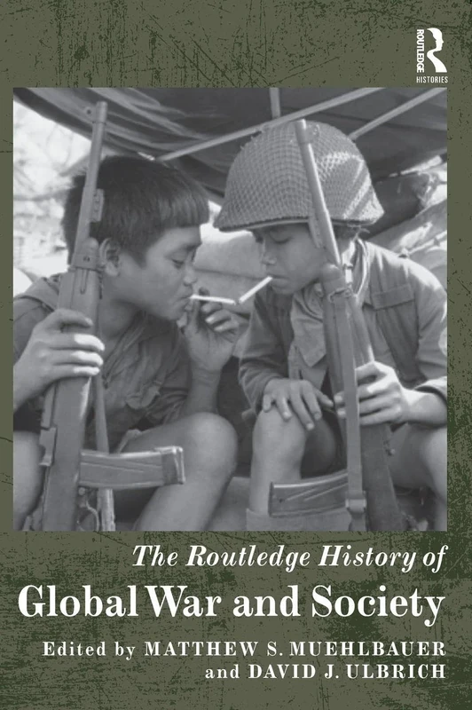 The Routledge History of Global War and Society