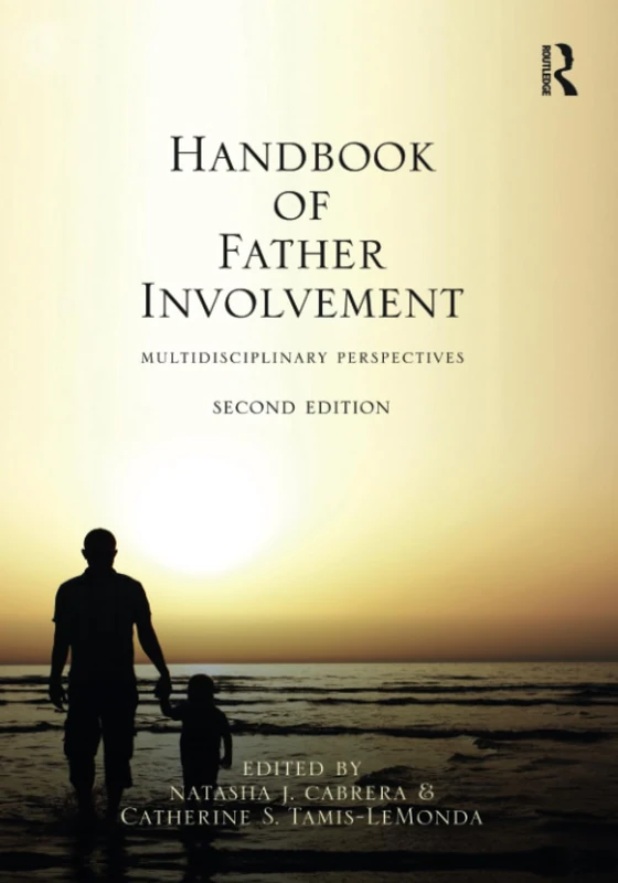 Handbook of Father Involvement: Multidisciplinary Perspectives, Second Edition